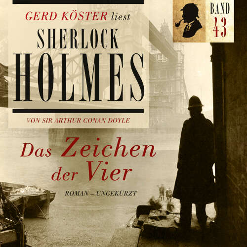 Cover von Sir Arthur Conan Doyle - Gerd Köster liest Sherlock Holmes - Band 43 - Das Zeichen der Vier