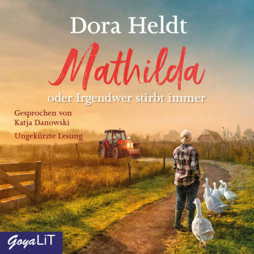 Cover von Dora Heldt - Mathilda oder Irgendwer stirbt immer (Ungekürzte Lesung)