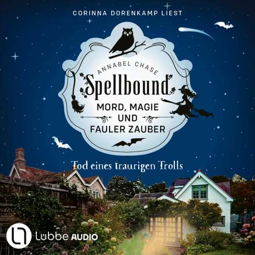 Cover von Annabel Chase - Spellbound - Mord, Magie und fauler Zauber - Folge 6 - Tod eines traurigen Trolls