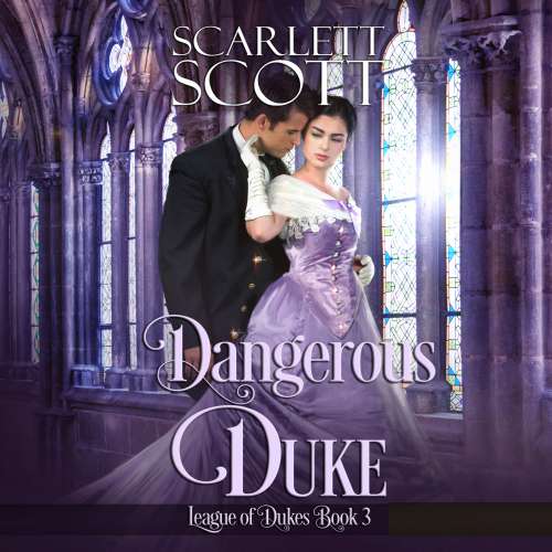 Cover von Scarlett Scott - League of Dukes - Book 3 - Dangerous Duke