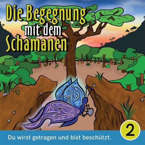 Cover von Mirjam Jäger - Die Begegnung mit dem Schamanen - Teil 2 - Du wirst getragen und bist beschützt