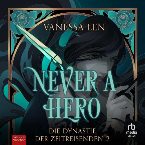 Cover von Vanessa Len - Die Dynastie der Zeitreisenden - Band 2 - Never a Hero