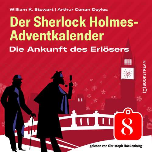Cover von Sir Arthur Conan Doyle - Der Sherlock Holmes-Adventkalender - Folge 8 - Die Ankunft des Erlösers