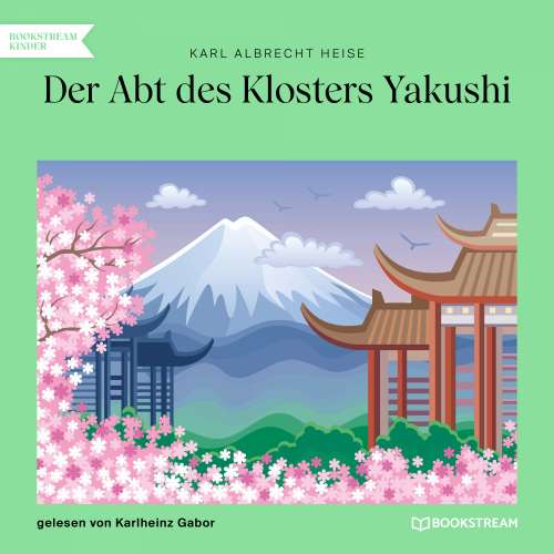 Cover von Karl Albrecht Heise - Der Abt des Klosters Yakushi