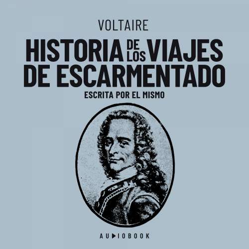 Cover von Voltaire - Historia de los viajes de escarmentado (Escrita por el mismo)