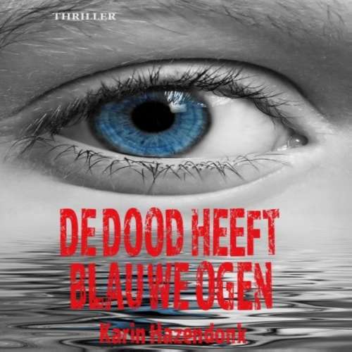 Cover von Karin Hazendonk - De dood heeft blauwe ogen