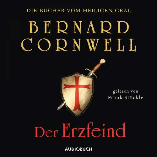 Cover von Bernard Cornwell - Die Bücher vom heiligen Gral 3 - Der Erzfeind