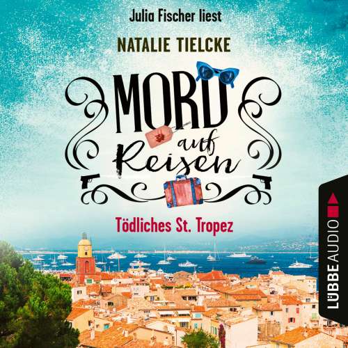 Cover von Natalie Tielcke - Mord auf Reisen - Tödliches St. Tropez