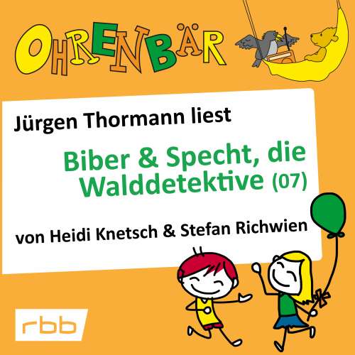 Cover von Heidi Knetsch - Ohrenbär - eine OHRENBÄR Geschichte - Folge 53 - Ohrenbär: Biber & Specht, die Walddetektive, Teil 7