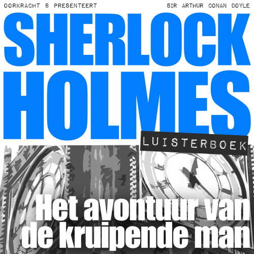 Cover von Arthur Conan Doyle - Sherlock Holmes - Deel 51 - Het avontuur van de kruipende man