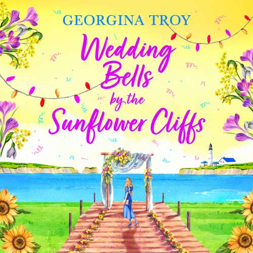 Cover von Georgina Troy - Sunflower Cliffs - Book 3 - Wedding Bells by the Sunflower Cliffs
