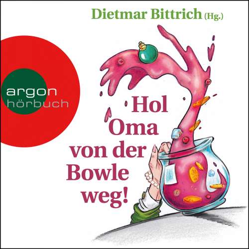 Cover von Dietmar Bittrich - Hol Oma von der Bowle weg! - Neue Weihnachtsgeschichten mit der buckligen Verwandtschaft
