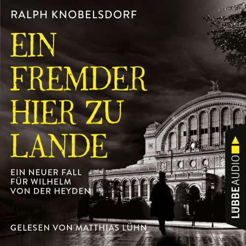 Cover von Ralph Knobelsdorf - Von der Heyden-Reihe - Ein neuer Fall für Wilhelm von der Heyden - Teil 2 - Ein Fremder hier zu Lande