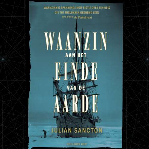 Cover von Julian Sancton - Waanzin aan het einde van de aarde - De noodlottige ontdekkingsreis van de Belgica door de donkere antarctische nacht
