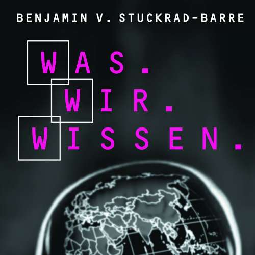 Cover von Benjamin von Stuckrad-Barre - Was.Wir.Wissen.