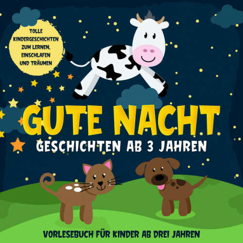 Cover von Lena Daenekas - Gute Nacht Geschichten ab 3 Jahren: Tolle Kindergeschichten zum Lernen, Einschlafen und Träumen: Hörbuch für Kinder ab drei Jahren