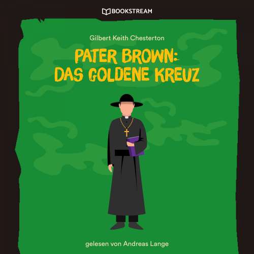Cover von Gilbert Keith Chesterton - Pater Brown: Das goldene Kreuz