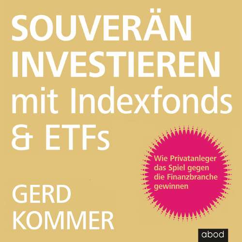 Cover von Gerd Kommer - Souverän investieren mit Indexfonds und ETFs - Wie Privatanleger das Spiel gegen die Finanzbranche gewinnen