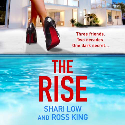 Cover von Shari Low - The Rise - A gritty, glamorous thriller from Shari Low and TV's Ross King for 2022