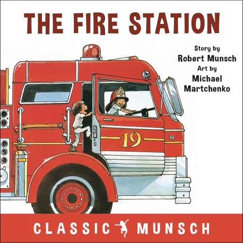 Cover von Robert Munsch - The Fire Station - Classic Munsch Audio
