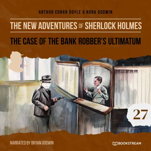 Cover von Sir Arthur Conan Doyle - The New Adventures of Sherlock Holmes - Episode 27 - The Case of the Bank Robber's Ultimatum