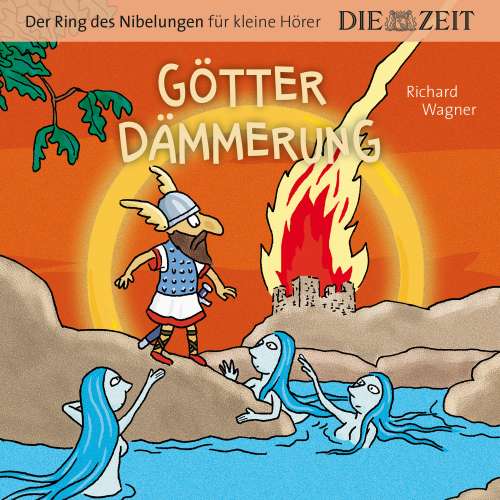 Cover von Richard Wagner - Die ZEIT-Edition "Der Ring des Nibelungen für kleine Hörer" - Götterdämmerung