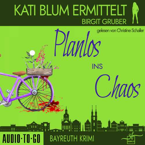 Cover von Birgit Gruber - Kati Blum ermittelt - Band 3 - Planlos ins Chaos