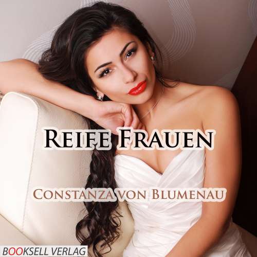 Cover von Constanza von Blumenau - Reife Frauen - Sex mit erfahrenen Frauen