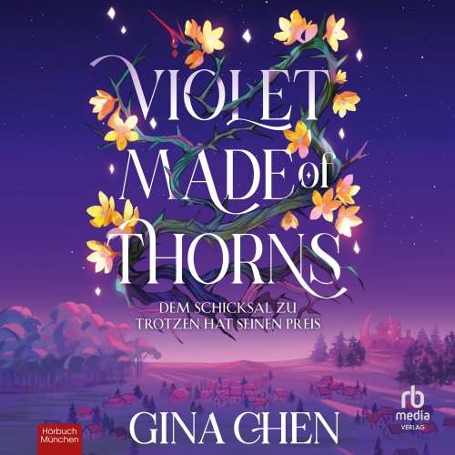 Cover von Gina Chen - Violet Made of Thorns - Dem Schicksal zu trotzen hat seinen Preis