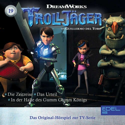 Cover von Trolljäger - Folge 19: Die Zeitreise / Das Urteil / In der Halle des Gumm Gumm Königs (Das Original-Hörspiel zur TV-Serie)