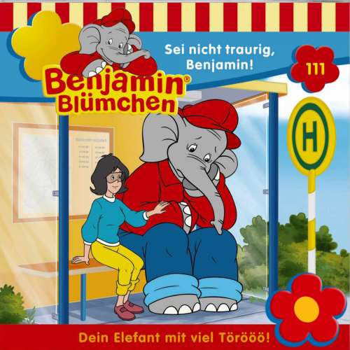 Cover von Benjamin Blümchen - Folge 111 - Sei nicht traurig, Benjamin!