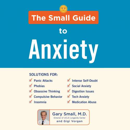 Cover von Gary Small MD - The Small Guide to Anxiety