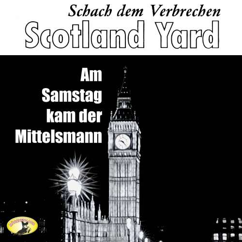 Cover von Scotland Yard - Folge 1 - Am Samstag kam der Mittelsmann