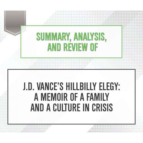 Cover von Start Publishing Notes - Summary, Analysis, and Review of J.D. Vance's Hillbilly Elegy: A Memoir of a Family and a Culture in Crisis
