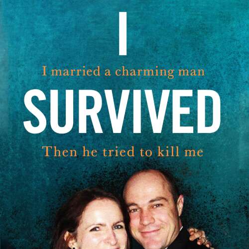 Cover von Victoria Cilliers - I Survived - I married a charming man. Then he tried to kill me. A true story.