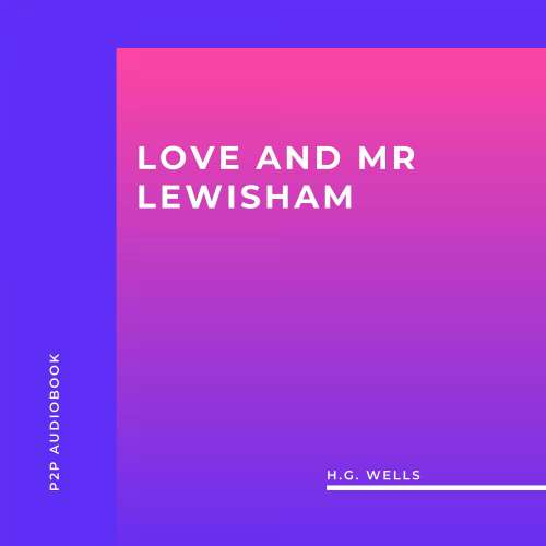 Cover von H.G. Wells - Love and Mr Lewisham