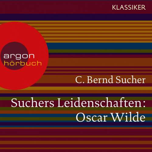 Cover von C. Bernd Sucher - Suchers Leidenschaften:Oscar Wilde - oder Ich habe kein Verlangen, Türvorleger zu küssen