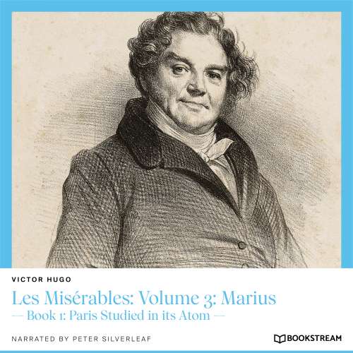Cover von Victor Hugo - Les Misérables: Volume 3: Marius - Book 1: Paris Studied in its Atom