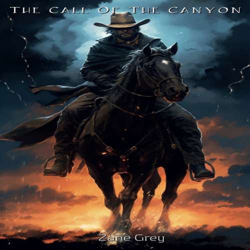 Cover von Zane Grey - The Call Of The Canyon