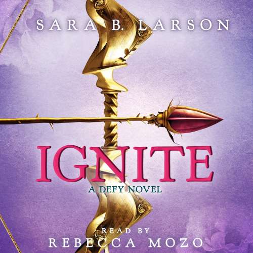 Cover von Sara B. Larson - Defy - Book 2 - Ignite