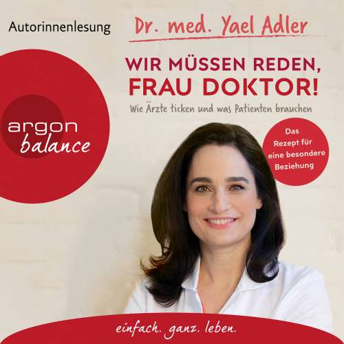 Cover von Yael Adler - Wir müssen reden, Frau Doktor! - Wie Ärzte ticken und was Patienten brauchen