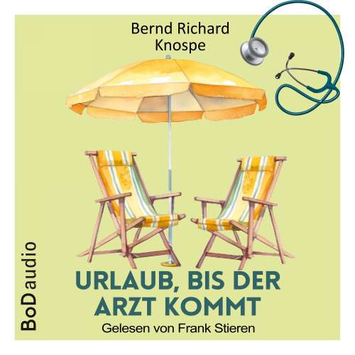 Cover von Bernd Richard Knospe - Urlaub, bis der Arzt kommt