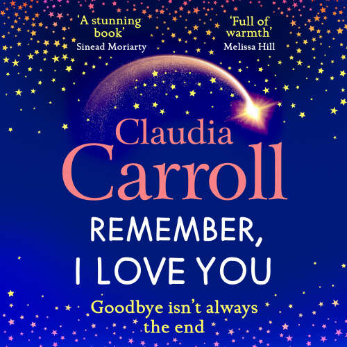 Cover von Claudia Carroll - Remember, I Love You - Discover the BRAND NEW unforgettable, heartbreaking novel from TV's Claudia Carroll for 2025