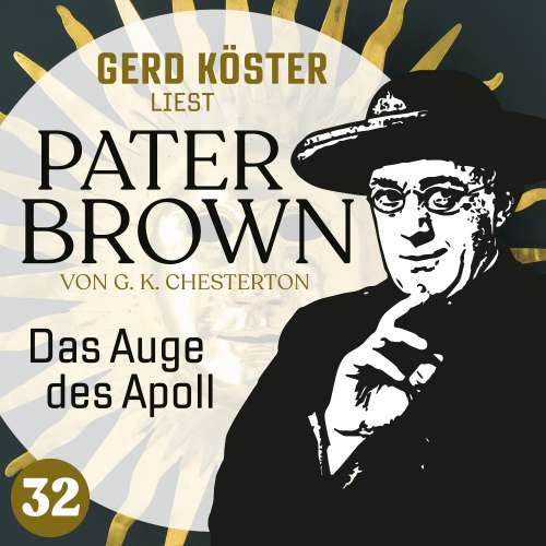 Cover von Gilbert Keith Chesterton - Gerd Köster liest Pater Brown - Band 32 - Das Auge des Apoll