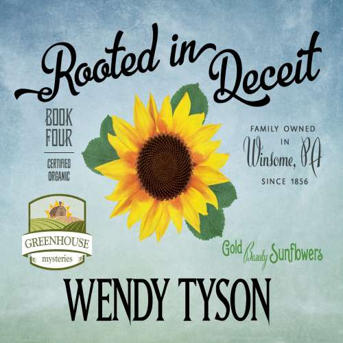 Cover von Wendy Tyson - Greenhouse Mysteries - Book 4 - Rooted in Deceit