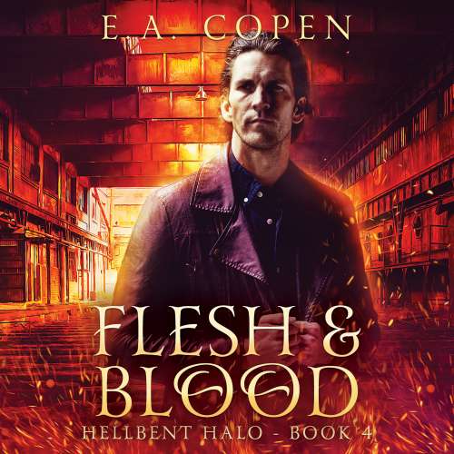 Cover von E.A. Copen - Hellbent Halo - Book 4 - Flesh & Blood