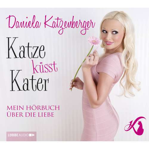 Cover von Daniela Katzenberger - Katze küsst Kater - Mein Hörbuch über die Liebe