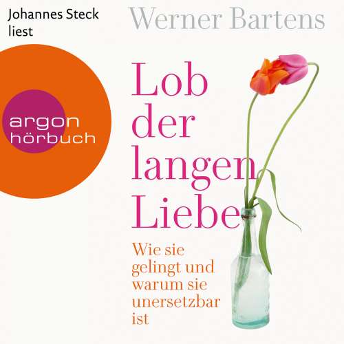 Cover von Werner Bartens - Lob der langen Liebe - Wie sie gelingt und warum sie unersetzbar ist