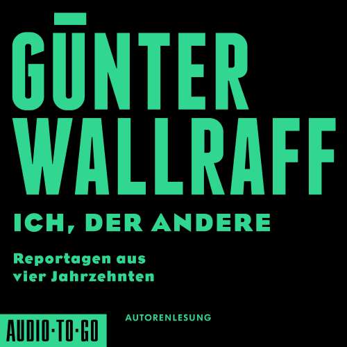 Cover von Günter Wallraff - Ich, der Andere - Reportagen aus vier Jahrzehnten
