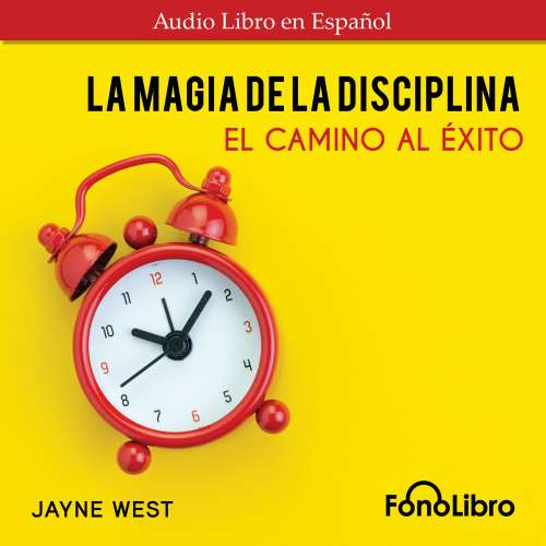 Cover von Jayne West - La Magia De La Disciplina. El Camino Al Éxito